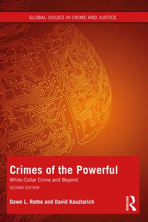 Crimes of the Powerful: White-Collar Crime and Beyond de Dawn Rothe