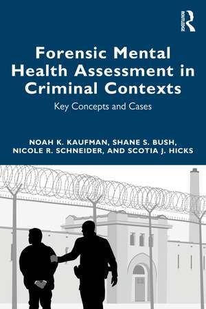 Forensic Mental Health Assessment in Criminal Contexts: Key Concepts and Cases de Noah K Kaufman