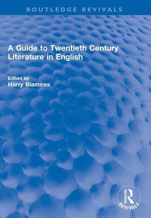 A Guide to Twentieth Century Literature in English de Harry Blamires