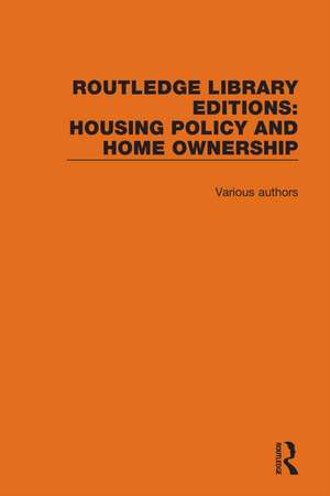 Routledge Library Editions: Housing Policy & Home Ownership de Various