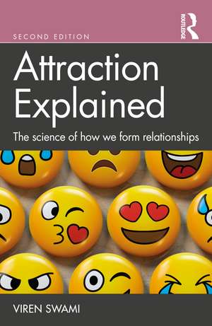 Attraction Explained: The science of how we form relationships de Viren Swami