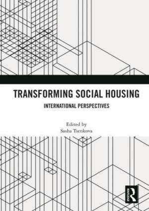 Transforming Social Housing: International Perspectives de Sasha Tsenkova