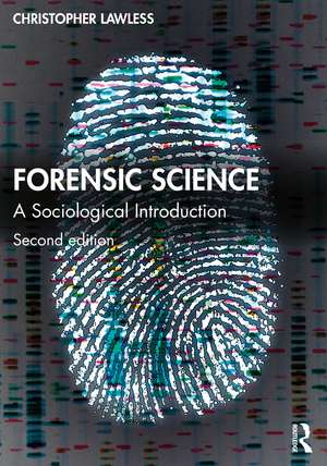 Forensic Science: A Sociological Introduction de Christopher Lawless