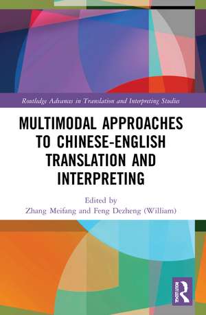 Multimodal Approaches to Chinese-English Translation and Interpreting de Meifang Zhang