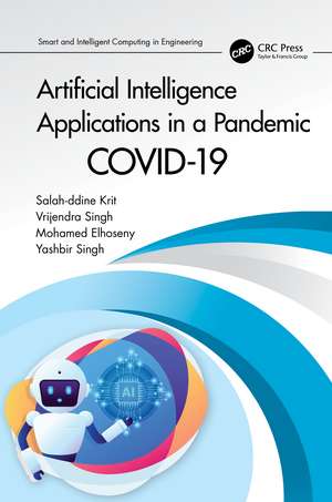 Artificial Intelligence Applications in a Pandemic: COVID-19 de Salah-ddine Krit