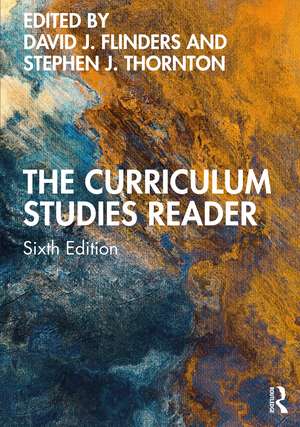 The Curriculum Studies Reader de David J. Flinders