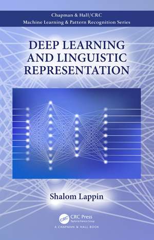 Deep Learning and Linguistic Representation de Shalom Lappin