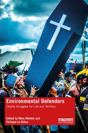 Environmental Defenders: Deadly Struggles for Life and Territory de Mary Menton