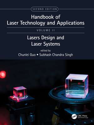 Handbook of Laser Technology and Applications: Laser Design and Laser Systems (Volume Two) de Chunlei Guo