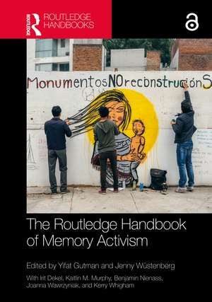 The Routledge Handbook of Memory Activism de Yifat Gutman