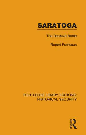 Saratoga: The Decisive Battle de Rupert Furneaux