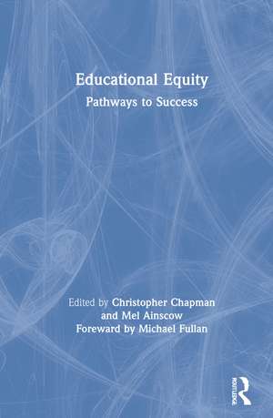 Educational Equity: Pathways to Success de Christopher Chapman