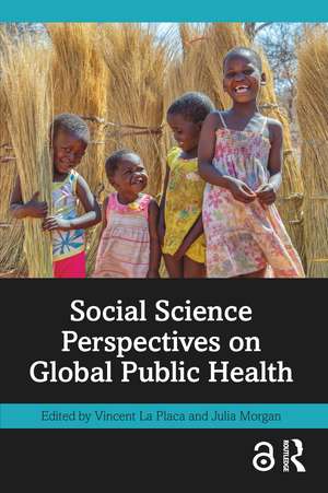 Social Science Perspectives on Global Public Health de Vincent La Placa