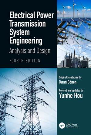 Electrical Power Transmission System Engineering: Analysis and Design de Yunhe Hou