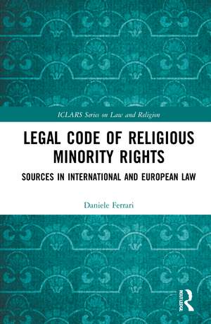 Legal Code of Religious Minority Rights: Sources in International and European Law de Daniele Ferrari