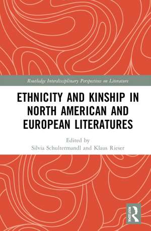 Ethnicity and Kinship in North American and European Literatures de Silvia Schultermandl