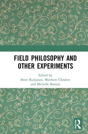 Field Philosophy and Other Experiments de Brett Buchanan