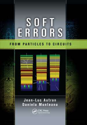 Soft Errors: From Particles to Circuits de Jean-Luc Autran