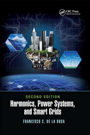 Harmonics, Power Systems, and Smart Grids de Francisco C. De La Rosa