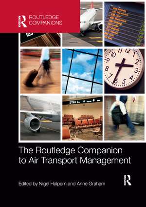 The Routledge Companion to Air Transport Management de Nigel Halpern