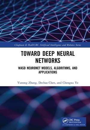 Toward Deep Neural Networks: WASD Neuronet Models, Algorithms, and Applications de Yunong Zhang