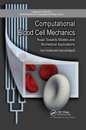 Computational Blood Cell Mechanics: Road Towards Models and Biomedical Applications de Ivan Cimrak