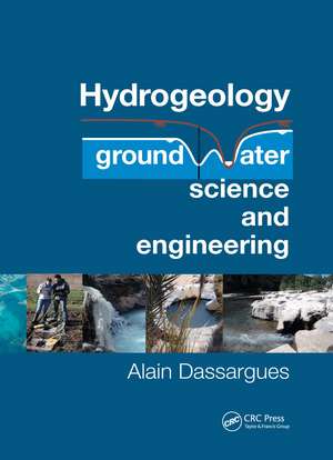 Hydrogeology: Groundwater Science and Engineering de Alain Dassargues