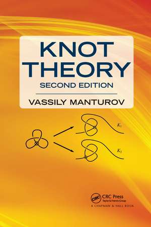 Knot Theory: Second Edition de Vassily Olegovich Manturov