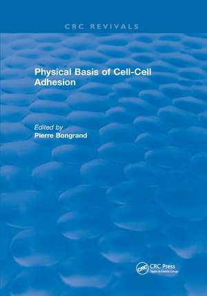 Physical Basis of Cell-Cell Adhesion de Pierre Bongrand