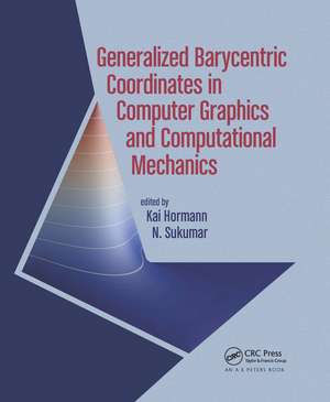 Generalized Barycentric Coordinates in Computer Graphics and Computational Mechanics de Kai Hormann