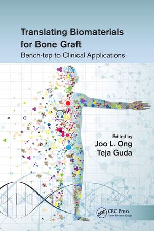 Translating Biomaterials for Bone Graft: Bench-top to Clinical Applications de Joo L. Ong