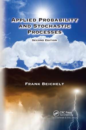 Applied Probability and Stochastic Processes de Frank Beichelt