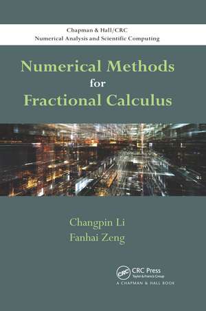 Numerical Methods for Fractional Calculus de Changpin Li