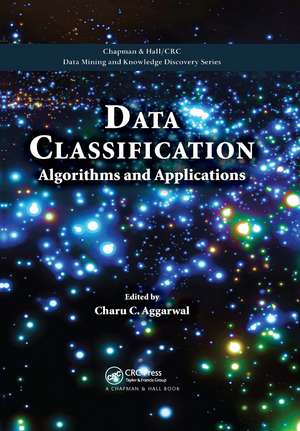 Data Classification: Algorithms and Applications de Charu C. Aggarwal