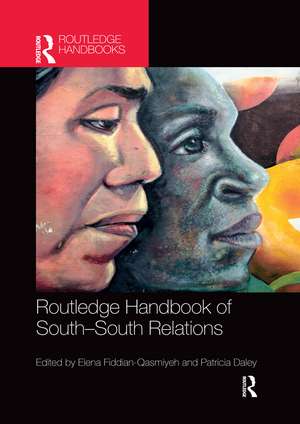 Routledge Handbook of South-South Relations de Elena Fiddian-Qasmiyeh