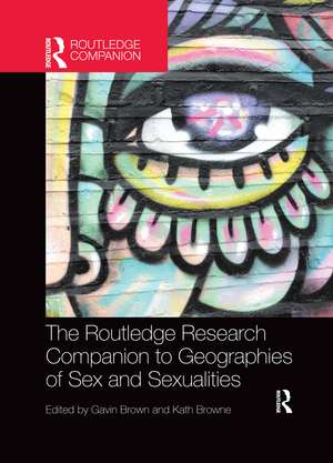 The Routledge Research Companion to Geographies of Sex and Sexualities de Gavin Brown