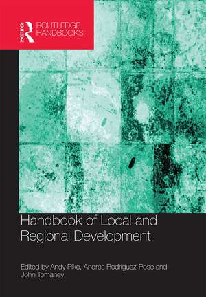 Handbook of Local and Regional Development de Andy Pike