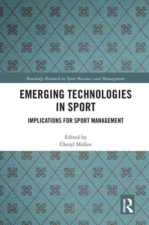 Emerging Technologies in Sport: Implications for Sport Management de Cheryl Mallen