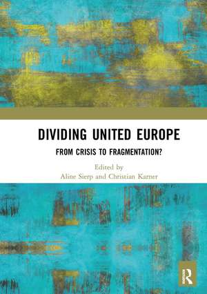 Dividing United Europe: From Crisis to Fragmentation? de Aline Sierp