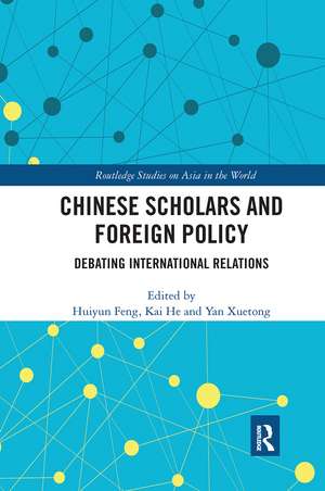 Chinese Scholars and Foreign Policy: Debating International Relations de Huiyun Feng