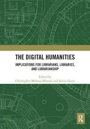 The Digital Humanities: Implications for Librarians, Libraries, and Librarianship de Christopher Millson-Martula