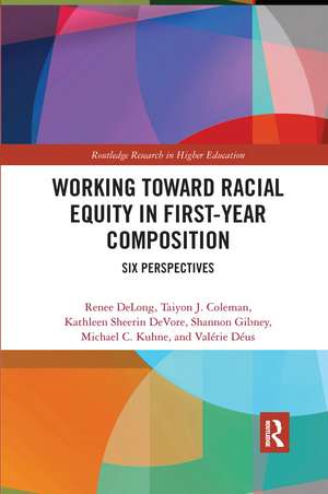 Working Toward Racial Equity in First-Year Composition: Six Perspectives de Renee DeLong