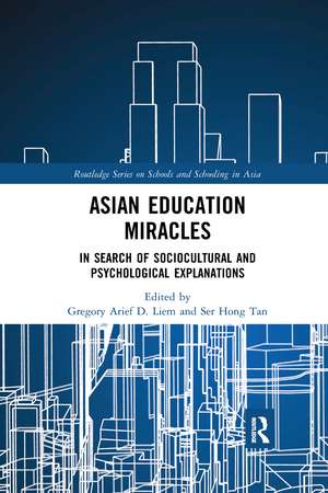 Asian Education Miracles: In Search of Sociocultural and Psychological Explanations de Gregory Arief Liem