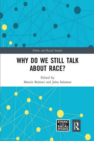 Why Do We Still Talk About Race? de Martin Bulmer