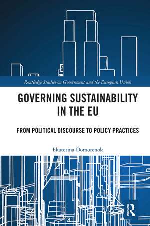 Governing Sustainability in the EU: From Political Discourse to Policy Practices de Ekaterina Domorenok