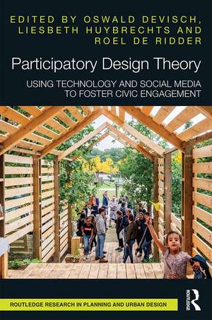 Participatory Design Theory: Using Technology and Social Media to Foster Civic Engagement de Oswald Devisch