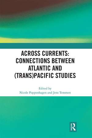 Across Currents: Connections Between Atlantic and (Trans)Pacific Studies de Nicole Poppenhagen