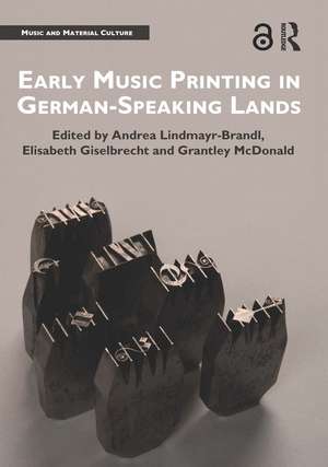 Early Music Printing in German-Speaking Lands de Andrea Lindmayr-Brandl