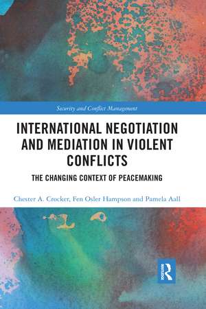 International Negotiation and Mediation in Violent Conflict: The Changing Context of Peacemaking de Chester A. Crocker