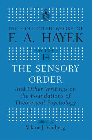 The Sensory Order and Other Writings on the Foundations of Theoretical Psychology de F.A Hayek